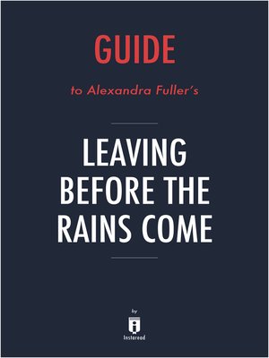 cover image of Guide to Alexandra Fuller's Leaving Before the Rains Come by Instaread